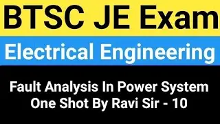 BTSC JE Online Classes 2025 | BTSC JE Electrical Engineering | Fault Analysis One Shot  By Ravi Sir