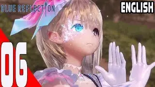 Blue Reflection - Gameplay Walkthrough Part 06 - -English- No Commentary - Longplay (PS4)