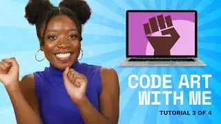Tutorial 3: How to Code Digital Art in JavaScript | CODE Along with Black Girls CODE