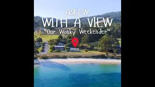Askew with a View - Our Wonky Weekender in Dover, Tasmania