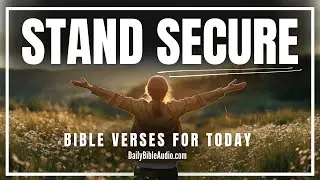 When You Stand On God&rsquo;s Word, You Stand Secure | Blessed Morning Bible Verses For Today