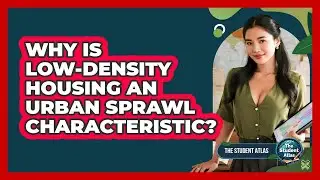 Why Is Low-Density Housing an Urban Sprawl Characteristic?