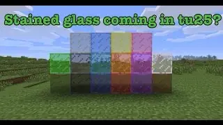 Minecraft: feature preview stained glass coming in tu25?