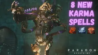 8 NEW KARMA SPELLS Paragon: The Overprime First look into July's patch!