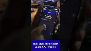 The Future Is Here With Loom-X A.I. Trading
