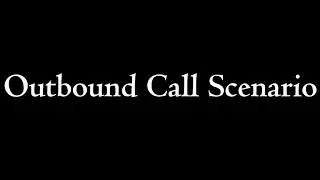 Outbound Call Scenario for Contact Center