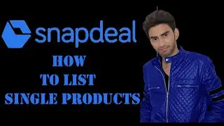 How To List Single Product on Snapdeal Seller Account - Step By Step