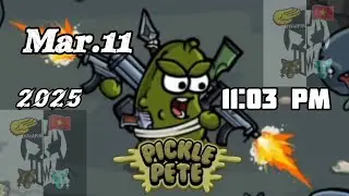 Let's play Pickle Pete! (Mar.11, 2025. 11:03 PM)