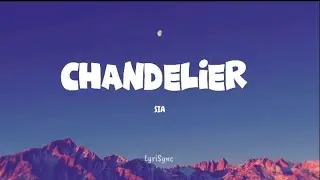 SIA - chandelier (lyrics)