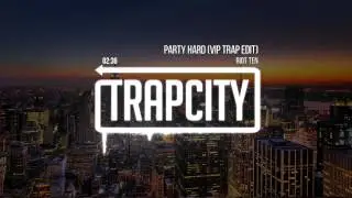 Riot Ten  Party Hard VIP Trap Edit