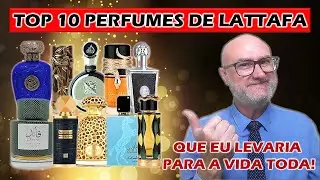 TOP 10 PERFUMES DE LATTAFA - QUE EU LEVARIA PARA A VIDA TODA!