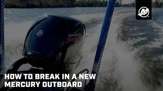 How to Break In a New Mercury Outboard