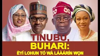 BUHARI: OHUN TO FA A TI TINUBU FI D'ỌMỌ OLOKUU OJIJI NIYI O, EYI LOHUN TO WA LAARIN WỌN