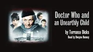 Doctor Who and An Unearthly Child by Terrance Dicks | Full Audiobook