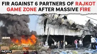 Rajkot Fire News | FIR Against 6 Partners Of Rajkot Game Zone After Massive Blaze, 2 Arrested