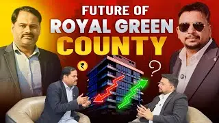 Why Invest Royal Green County | Royal Green County Podcast  | Why Invest In Bahadurgarh