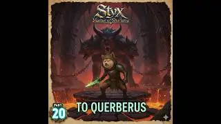 StyX: Master of Shadows #20 To Querberus