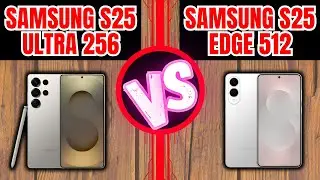 SAMSUNG GALAXY S25 ULTRA 256 VS SAMSUNG GALAXY S25 EDGE 512 2026