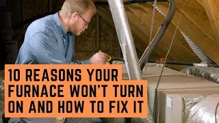10 Reasons Your Furnace Won&rsquo;t Turn On and How to Fix It