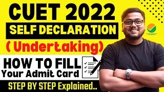 How to fill CUET 2022 Undertaking- Admit card Filling Process 🔥| CUET 2022 Admit Card | CUET 2022