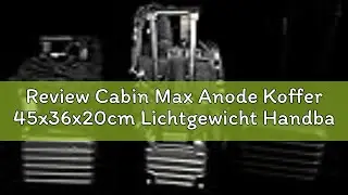 Review Cabin Max Anode Koffer 45x36x20cm Lichtgewicht Handbagage Geschikt Voor Easyjet Onder Stoel (