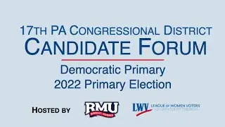 PA 17th Congressional District Democratic Primary Forum