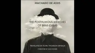 Posthumous Memoirs of Br&aacute;s Cubas - Joaquim Maria Machado De Assis