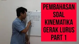 Pembahasan Soal Kinematika Gerak Lurus (Seri Fisika Dasar) part 1