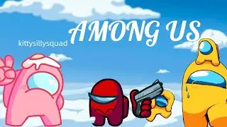  among us but I felt so much aura ppl believed everything I said ,I felt so powerful |kittysilysquad