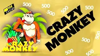CRAZY MONKEY - PM CASINO ONLINE / БОНУС 77 FS!