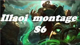 LoL- Illaoi montage s6
