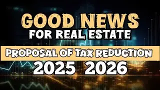 Tax Reduction on Real Estate - Budget 2025/2026