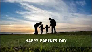 HAPPY PARENTS' DAY QUOTES WISHES GREETINGS IMAGES WHATSAPP STATUS VIDEO