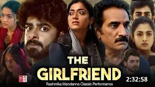 The Girlfriend (2025) Full Movie | Rashmika Mandanna | Telugu Romantic Drama