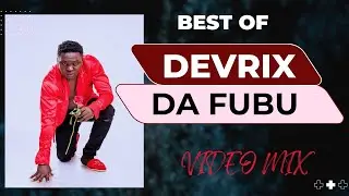 BEST OF DEVRIX DA FUBU VULIRA MIX 2025 | NONSTOP HITS