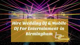 Hire Wedding DJ & Mobile DJ For Entertainment  in Birmingham