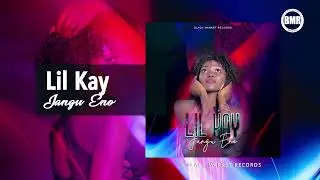Lil Kay  | Jangu Eno | Official Audio