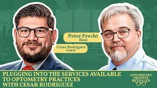 Cesar Rodriguez &ndash; Plugging into the Services Available to Optometry Practices