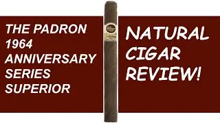 THE PADR&Ograve;N 1964 ANNIVERSARY SERIES SUPERIOR NATURAL CIGAR REVIEW! #cigar #newvideo #youtubecontent
