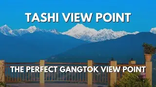 Tashi View Point Gangtok 🌄 | Best Sunrise & Himalayan Views of Sikkim | Travel Guide 2025