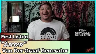 Van Der Graaf Generator- Arrow (REACTION//DISCUSSION)