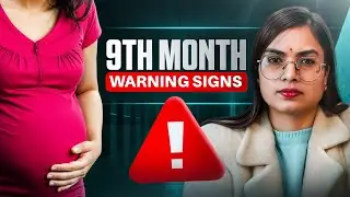 9वें महीने में Labour के संकेत | Signs Labor is Near | Dr. Richa Tiwari