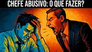 Como Superar um Chefe Abusivo e Recuperar sua Confian&ccedil;a