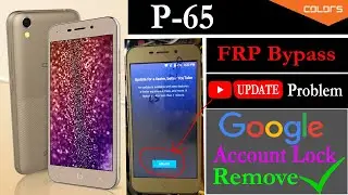 Colors P65 frp bypass youtube update problem android 7 0 || p65 google unlock for free without pc
