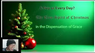 The True Spirit of Christmas in the Dispensation of Grace 2025 12 28