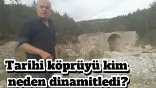 Tarihi  köprüyü kim neden dinamitledi ?