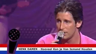 Hoeveel Kan je Van Iemand Houden - Henk Damen