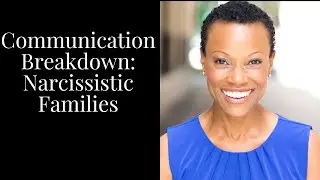 Communication Breakdown: Narcissistic Families