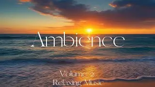 Volume 2. Ambient background music for Productivity| Work| Focus| Study| ADHD. Relaxing meditation.