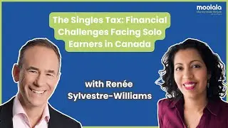 The &ldquo;Singles Tax&rdquo;: How Being Single Impacts Your Money in Canada with Ren&eacute;e Sylvester Williams